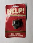 Dorman 55140 Self-tapping Carburetor Fitting 1" Inlet Opening New. Price: $29.99.
