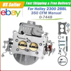 New Replace Holley 0-7448 2300 350 Cfm Performance 2BBL Carburetor Usa. Price: $188.99.